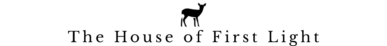 The House of First Light